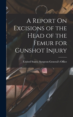 A Report On Excisions of the Head of the Femur ... 1019066997 Book Cover