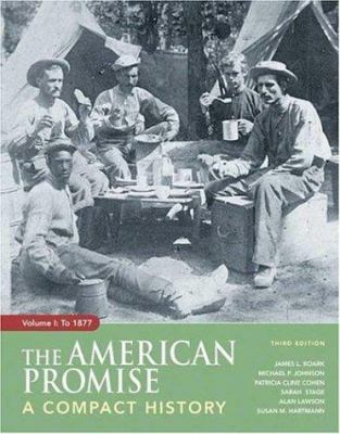 The American Promise, Volume I: To 1877: A Comp... 0312448414 Book Cover