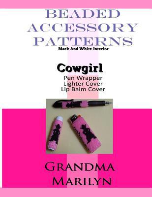 Beaded Accessory Patterns: Cowgirl Pen Wrap, Li... 1095355287 Book Cover