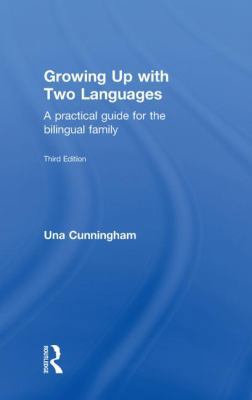 Growing Up with Two Languages: A Practical Guid... 0415598516 Book Cover