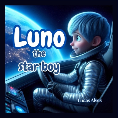 Luno the star boy B0DHLG3NYL Book Cover