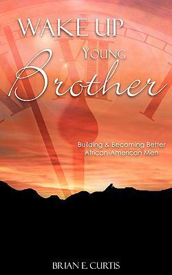 Wake Up Young Brother 1604775025 Book Cover