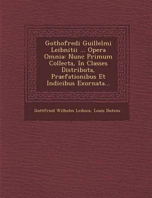Gothofredi Guillelmi Leibnitii ... Opera Omnia:... [Latin] 1288080913 Book Cover