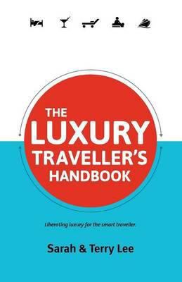 The Luxury Traveller's Handbook 192755702X Book Cover