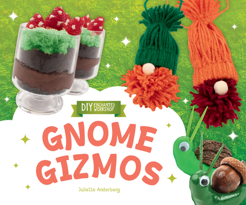 Gnome Gizmos 109829954X Book Cover