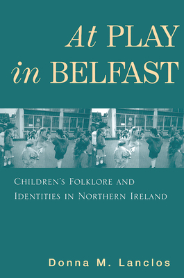 At Play in Belfast: Children's Folklore and Ide... 0813533228 Book Cover