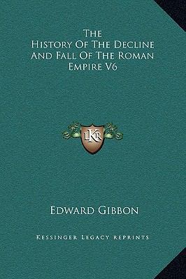 The History Of The Decline And Fall Of The Roma... 1169354483 Book Cover