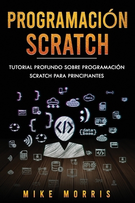 Programación Scratch: Tutorial Profundo S... [Spanish] 1653701986 Book Cover