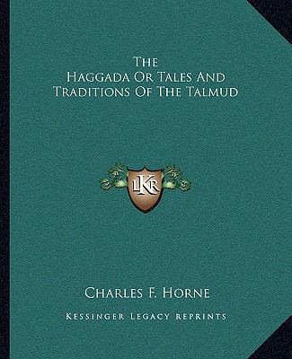 The Haggada Or Tales And Traditions Of The Talmud 1162912960 Book Cover