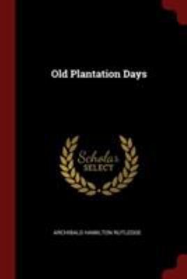 Old Plantation Days 1375854445 Book Cover