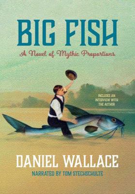 Big Fish: A Novel of Mythic Proportions 1402581319 Book Cover