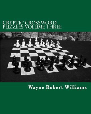 Cryptic Crossword Puzzles: Volume Three 1479268992 Book Cover