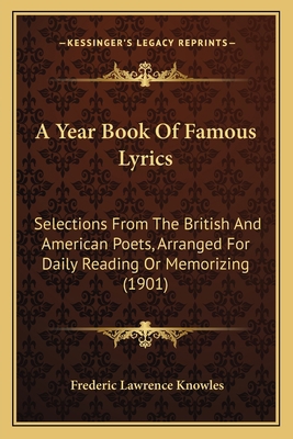 A Year Book Of Famous Lyrics: Selections From T... 1164557297 Book Cover