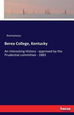 Berea College, Kentucky: An interesting History... 3337314368 Book Cover