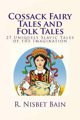 Cossack Fairy Tales and Folk Tales: 27 Uniquely... 1494815222 Book Cover