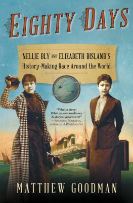 Eighty Days: Nellie Bly and Elizabeth Bisland's... 0345527267 Book Cover