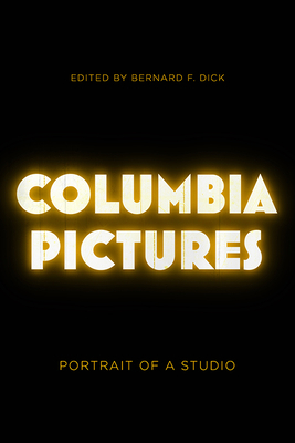 Columbia Pictures: Portrait of a Studio 0813152151 Book Cover