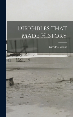 Dirigibles That Made History 1013464052 Book Cover