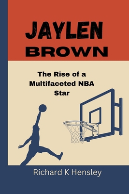 Jaylen Brown: The Rise of a Multifaceted NBA Star            Book Cover