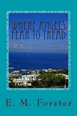 Where Angels Fear to Tread 1541014464 Book Cover
