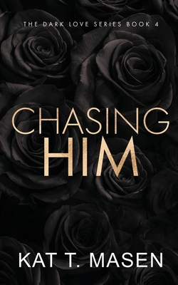 Chasing Him - Special Edition B09NGNBVV8 Book Cover