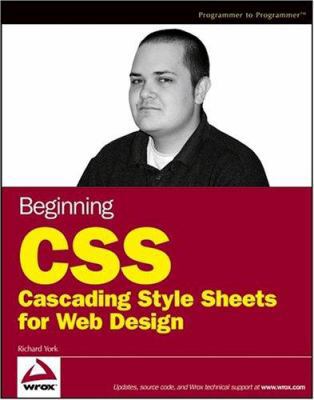 Beginning CSS: Cascading Style Sheets for Web D... 0764576429 Book Cover
