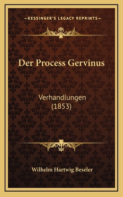 Der Process Gervinus: Verhandlungen (1853) [German] 1168205611 Book Cover