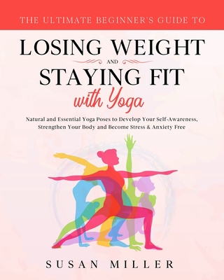 The Ultimate Beginner's Guide to Losing Weight ... 1087884187 Book Cover