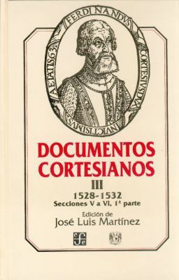 Documentos Cortesianos III: 1528-1532, Seccione... 9681636430 Book Cover