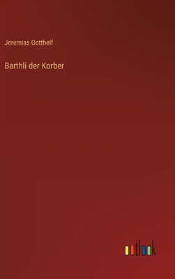 Barthli der Korber [German] 3368475819 Book Cover