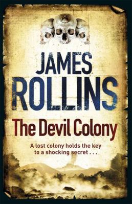 The Devil Colony. James Rollins 1409102963 Book Cover