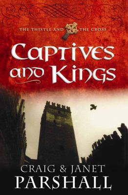 Captives and Kings (The Thistle and the Cross #2) 0736913254 Book Cover