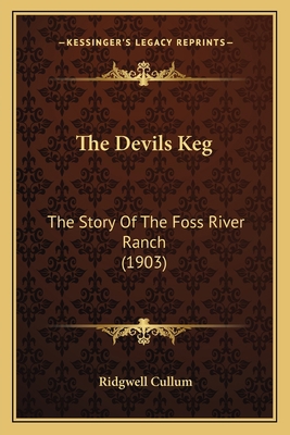 The Devils Keg: The Story Of The Foss River Ran... 1166982106 Book Cover