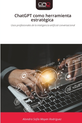 ChatGPT como herramienta estratégica [Spanish] 6206711242 Book Cover
