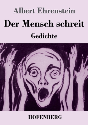 Der Mensch schreit: Gedichte [German] 3743742713 Book Cover