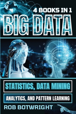 Big Data: Statistics, Data Mining, Analytics, A... 1839386835 Book Cover