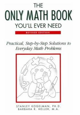 The Only Math Book You'll Ever Need/Practical, ... 0816027676 Book Cover
