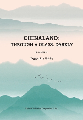 Chinaland: Through a glass, darkly 1683724267 Book Cover