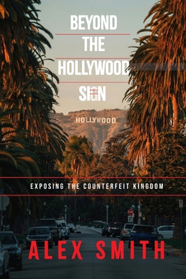 Beyond The Hollywood Sign: Exposing The Counter... B0F8HG4XF8 Book Cover