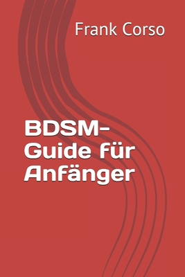 BDSM-Guide für Anfänger [German] 1673600786 Book Cover
