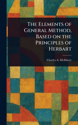 The Elements of General Method, Based on the Pr... 1023035111 Book Cover