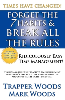 Forget the 7 Habits & Break All the Rules 1600373216 Book Cover