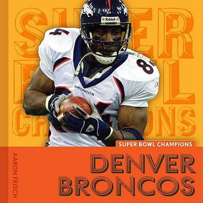 Denver Broncos 1608180174 Book Cover