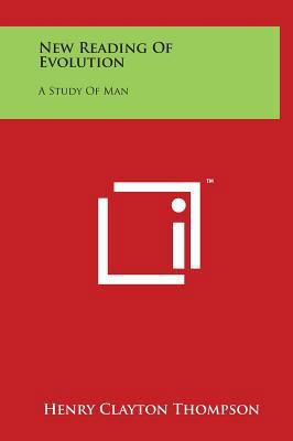 New Reading Of Evolution: A Study Of Man 1497899176 Book Cover