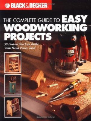 The Complete Guide to Easy Woodworking Projects... 1589230930 Book Cover