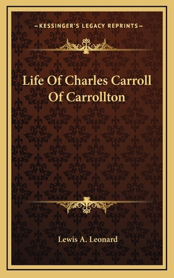 Life of Charles Carroll of Carrollton 1163858374 Book Cover