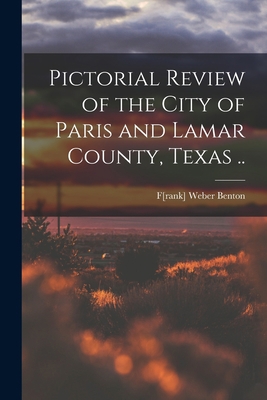Pictorial Review of the City of Paris and Lamar... 1015835023 Book Cover