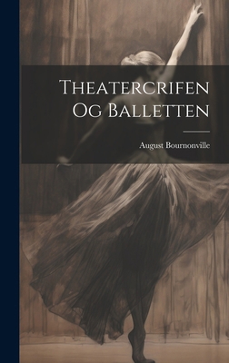 Theatercrifen og Balletten [Danish] 1019799374 Book Cover