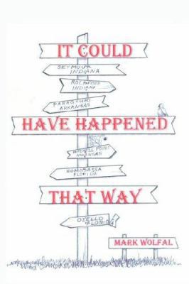 It Could Have Happened That Way 1425918557 Book Cover
