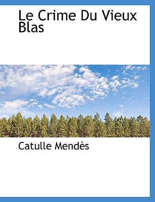 Le Crime Du Vieux Blas [French] [Large Print] 1116822954 Book Cover